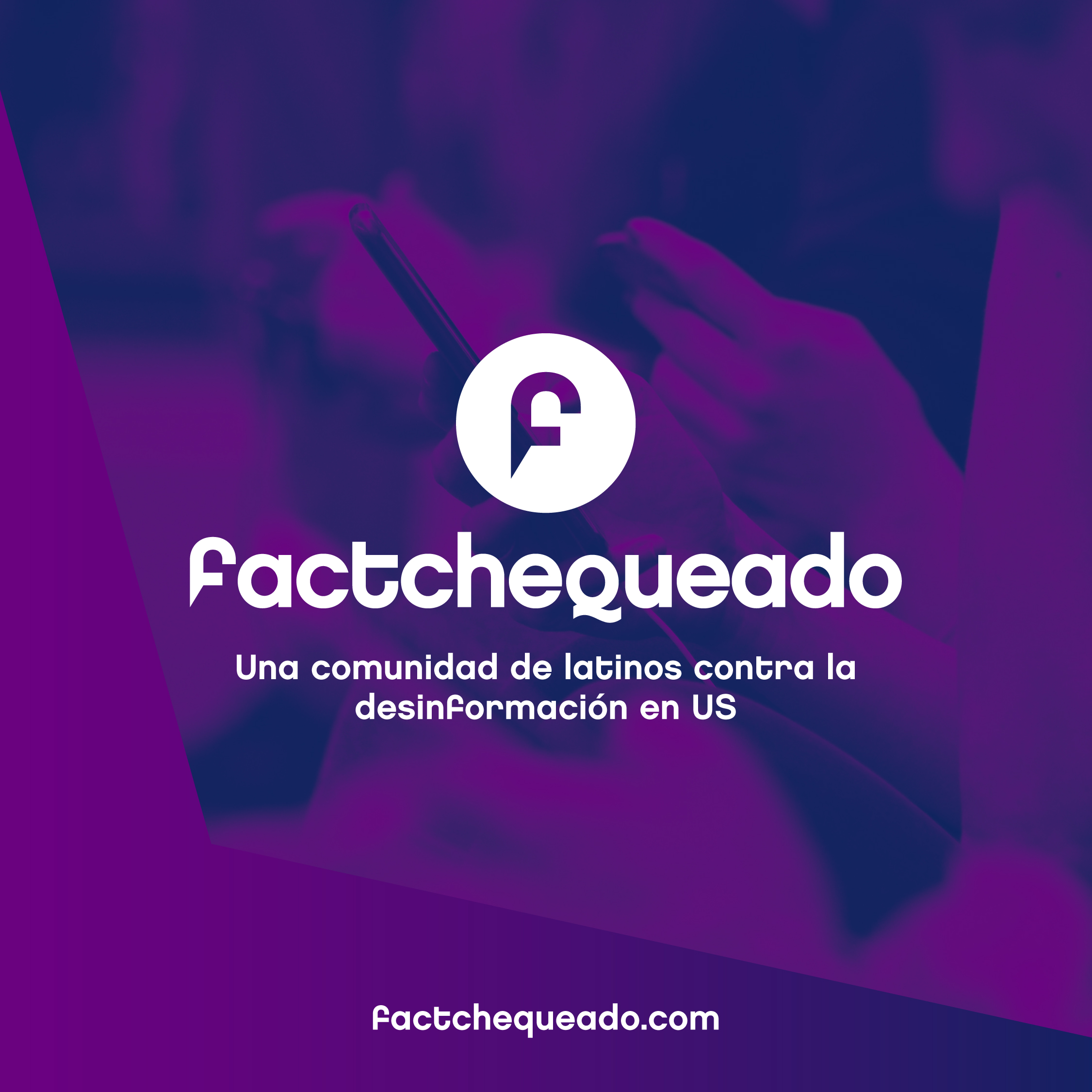 Factchequeado: スペイン語話者に対するフェイクニュースの影響